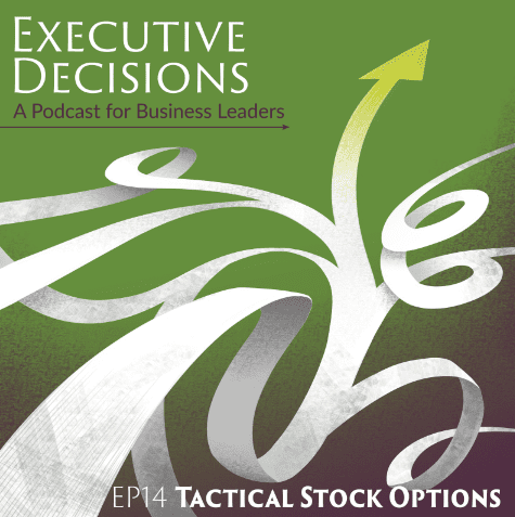 Podcast cover art for "Executive Decisions: A Podcast for Business Leaders." The background features abstract, swirling white lines on a green gradient with a yellow arrow pointing upwards. Text reads "EP14 Tactical Stock Options and Executive Compensation.