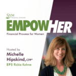 Podcast cover art for "EmpowHer: Financial Prowess for Women," hosted by Michelle Hipskind, CFP. The SYM Financial Advisors logo graces the background, with Michelle in a green shirt and shoulder-length hair on the right. This episode, featuring Rickie Kohne, delves into multigenerational planning.